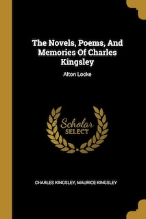 Front cover_The Novels, Poems, And Memories Of Charles Kingsley