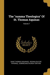 Front cover_The summa Theologica Of St. Thomas Aquinas; Volume 7