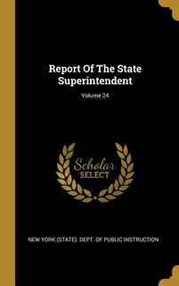 Couverture_Report Of The State Superintendent; Volume 24
