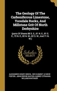 Front cover_The Geology Of The Carboniferous Limestone, Yoredale Rocks, And Millstone Grit Of North Derbyshire
