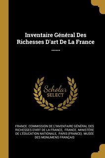 Couverture_Inventaire Général Des Richesses D'art De La France ......