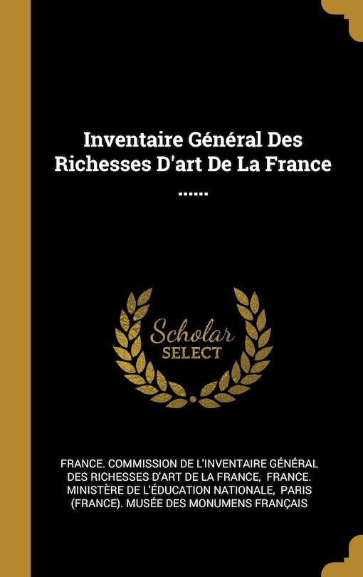 Couverture_Inventaire Général Des Richesses D'art De La France ......