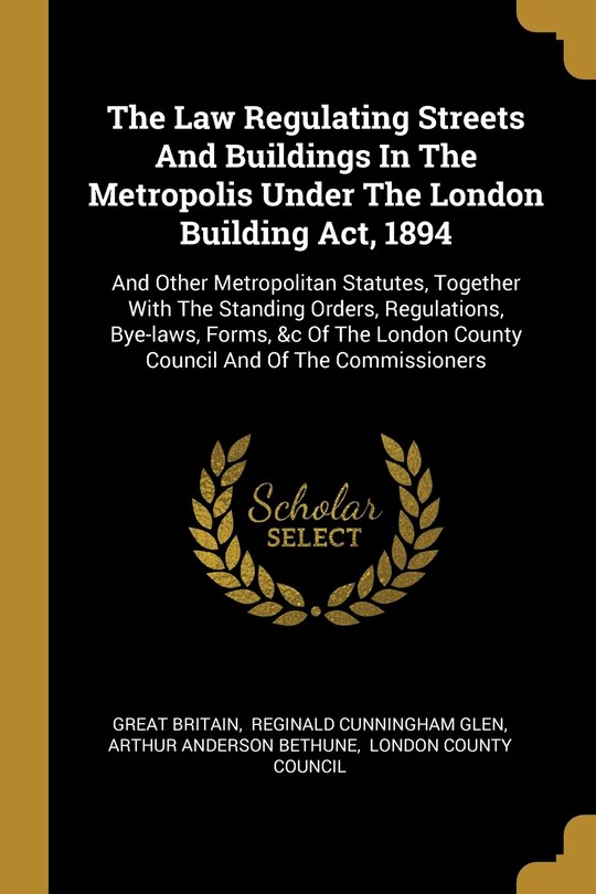 Front cover_The Law Regulating Streets And Buildings In The Metropolis Under The London Building Act, 1894