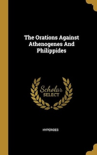 Couverture_The Orations Against Athenogenes And Philippides