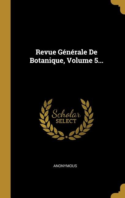 Front cover_Revue Générale De Botanique, Volume 5...