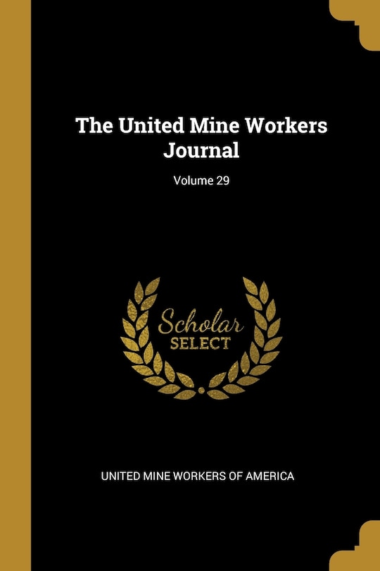 Front cover_The United Mine Workers Journal; Volume 29