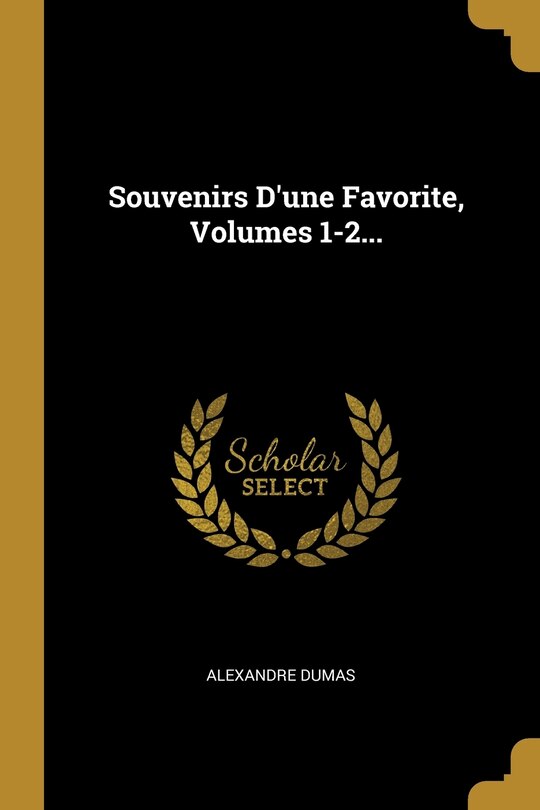 Front cover_Souvenirs D'une Favorite, Volumes 1-2...
