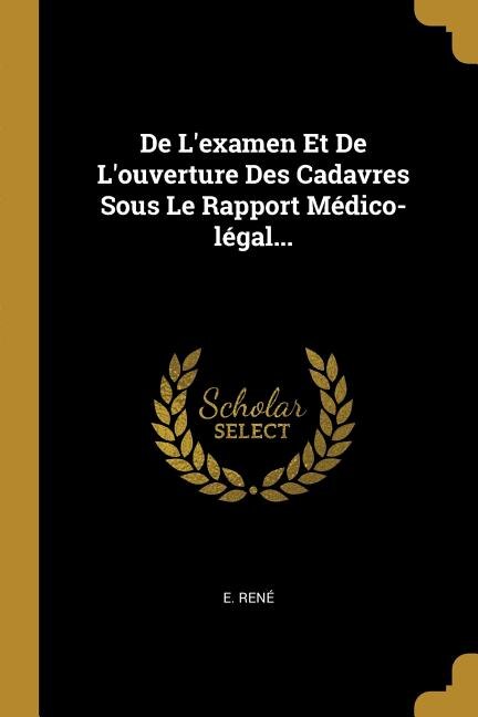 Couverture_De L'examen Et De L'ouverture Des Cadavres Sous Le Rapport M&eacute;dico-l&eacute;gal...