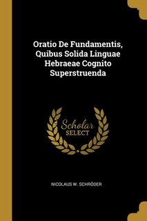 Couverture_Oratio De Fundamentis, Quibus Solida Linguae Hebraeae Cognito Superstruenda
