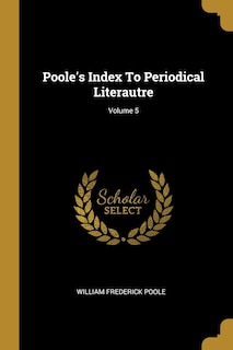 Front cover_Poole's Index To Periodical Literautre; Volume 5