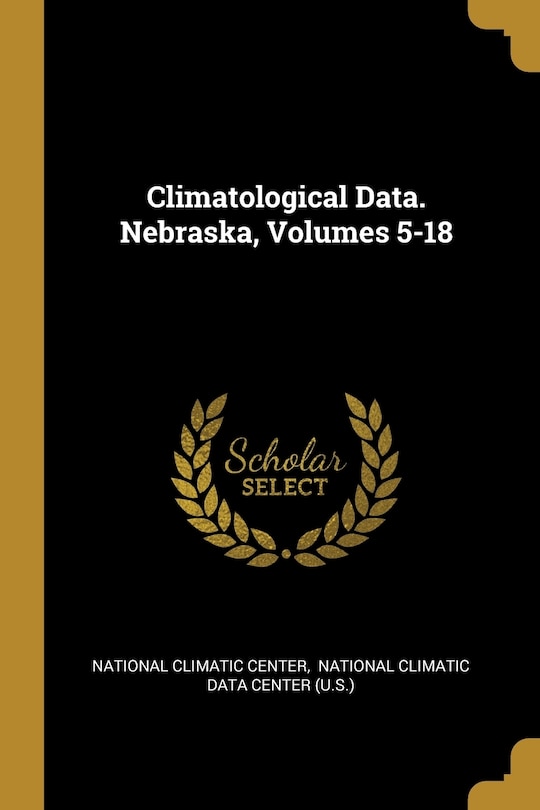 Climatological Data. Nebraska, Volumes 5-18