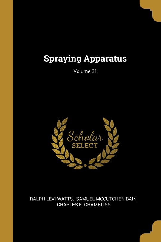 Spraying Apparatus; Volume 31