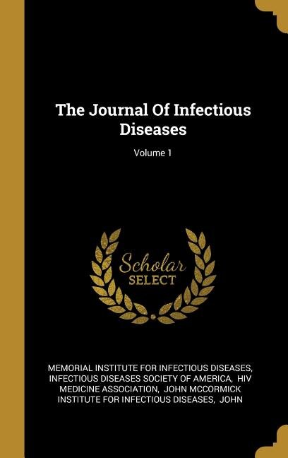 The Journal Of Infectious Diseases; Volume 1