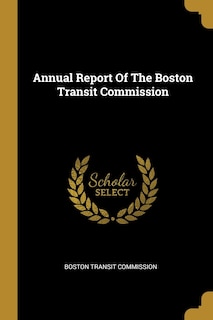 Front cover_Annual Report Of The Boston Transit Commission