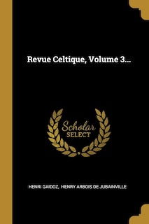 Revue Celtique, Volume 3...