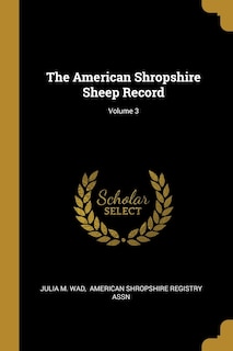 Front cover_The American Shropshire Sheep Record; Volume 3