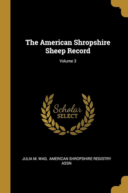 Front cover_The American Shropshire Sheep Record; Volume 3