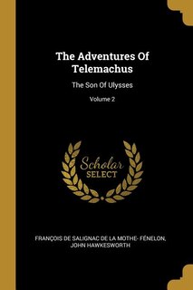 The Adventures Of Telemachus: The Son Of Ulysses; Volume 2