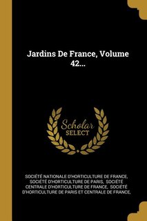 Front cover_Jardins De France, Volume 42...