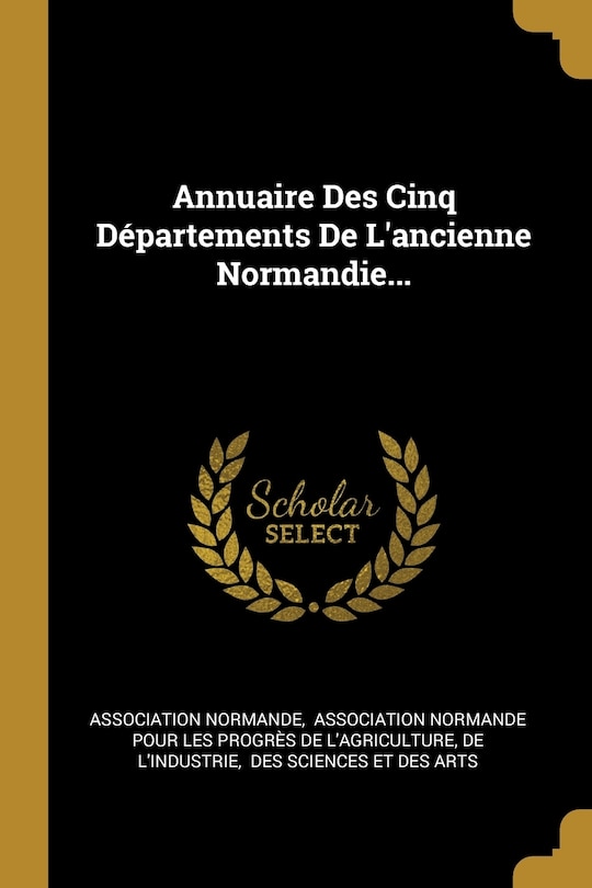 Couverture_Annuaire Des Cinq D&eacute;partements De L'ancienne Normandie...