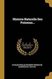 Histoire Naturelle Des Poissons...