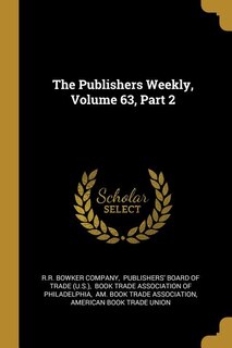 The Publishers Weekly, Volume 63, Part 2