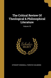 Couverture_The Critical Review Of Theological & Philosophical Literature; Volume 10