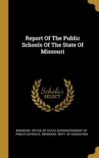 Front cover_Report Of The Public Schools Of The State Of Missouri