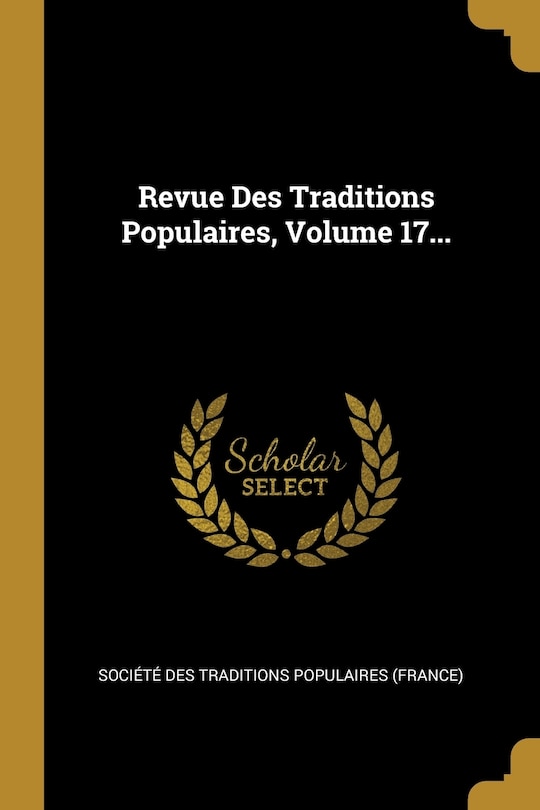 Front cover_Revue Des Traditions Populaires, Volume 17...
