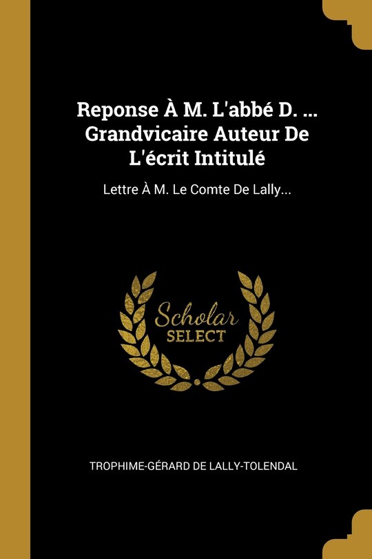 Front cover_Reponse &Agrave; M. L'abb&eacute; D. ... Grandvicaire Auteur De L'&eacute;crit Intitul&eacute;