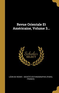 Front cover_Revue Orientale Et Américaine, Volume 3...