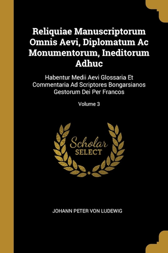 Couverture_Reliquiae Manuscriptorum Omnis Aevi, Diplomatum Ac Monumentorum, Ineditorum Adhuc