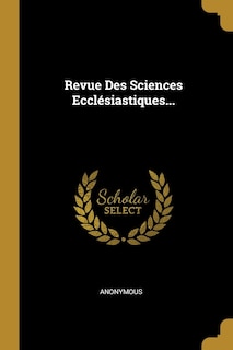 Couverture_Revue Des Sciences Ecclésiastiques...