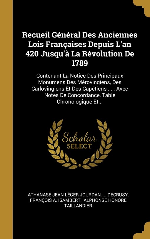 Front cover_Recueil Général Des Anciennes Lois Françaises Depuis L'an 420 Jusqu'à La Révolution De 1789