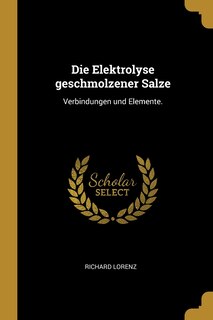 Front cover_Die Elektrolyse geschmolzener Salze