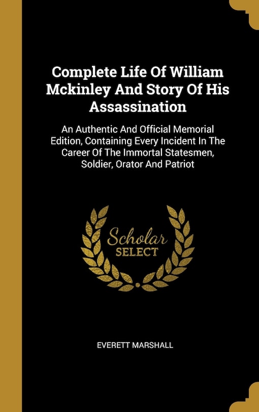 Front cover_Complete Life Of William Mckinley And Story Of His Assassination
