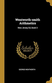 Wentworth-smith Arithmetics: New Jersey Ed, Book 3