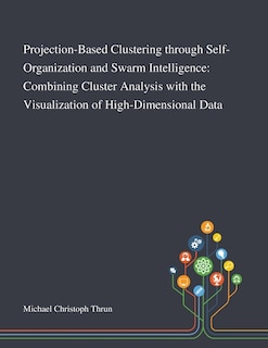 Couverture_Projection-Based Clustering Through Self-Organization and Swarm Intelligence