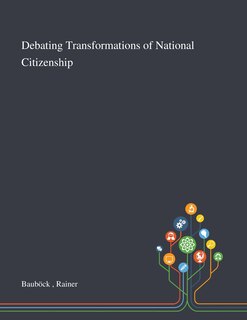 Front cover_Debating Transformations of National Citizenship