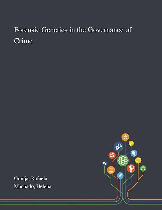 Couverture_Forensic Genetics in the Governance of Crime