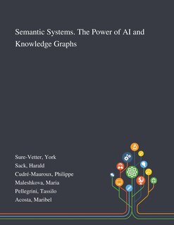 Front cover_Semantic Systems. The Power Of Ai And Knowledge Graphs