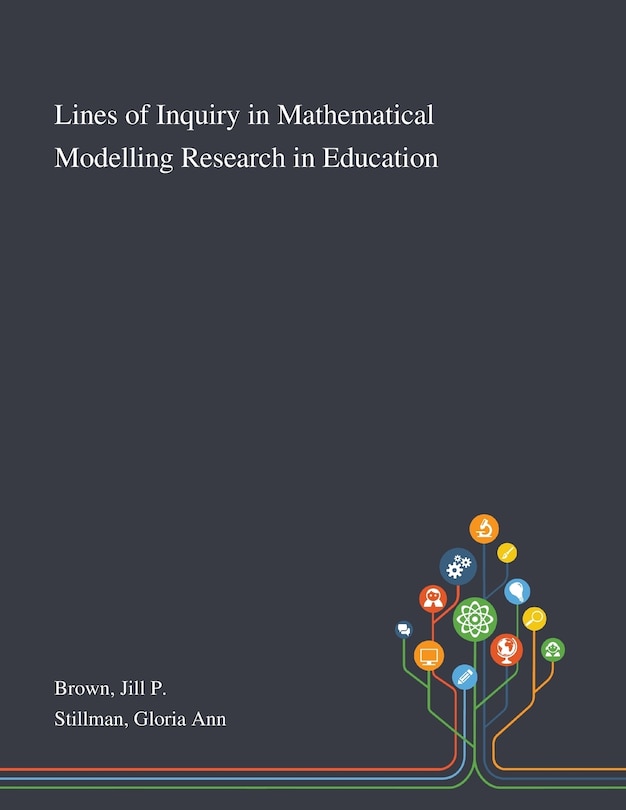 Front cover_Lines of Inquiry in Mathematical Modelling Research in Education