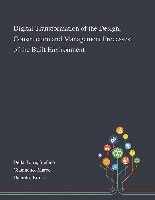 Front cover_Digital Transformation Of The Design, Construction And Management Processes Of The Built Environment