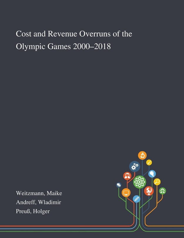 Front cover_Cost and Revenue Overruns of the Olympic Games 2000-2018