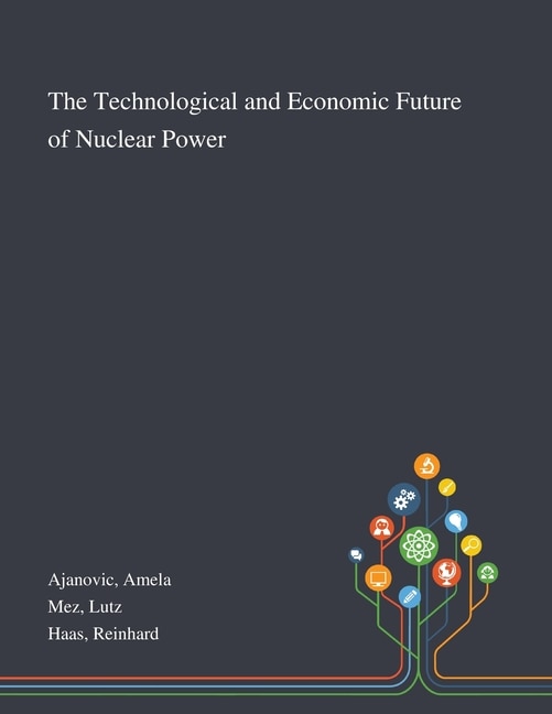 Front cover_The Technological and Economic Future of Nuclear Power