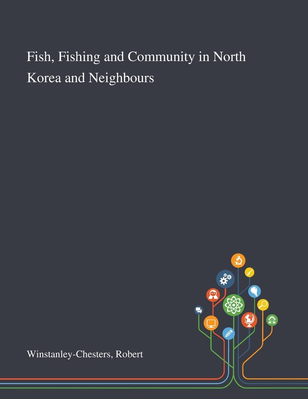 Front cover_Fish, Fishing and Community in North Korea and Neighbours