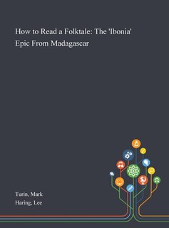 How To Read A Folktale: The 'ibonia' Epic From Madagascar