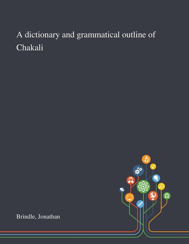 Front cover_A Dictionary And Grammatical Outline Of Chakali