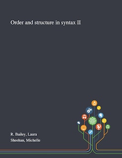 Order and Structure in Syntax II