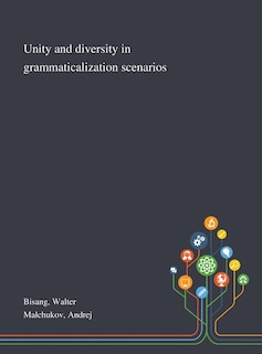 Couverture_Unity and Diversity in Grammaticalization Scenarios
